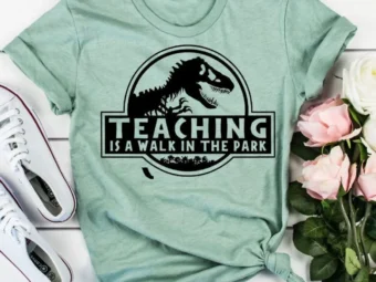 Teaching is a Walk in the Park, Kindergarten Teacher Tee