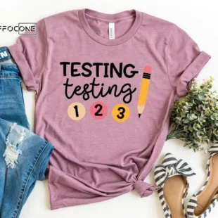 Testing Testing 1 2 3, Testing Shirt, Kindergarten