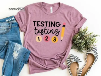 Testing Testing 1 2 3, Testing Shirt, Kindergarten