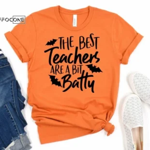 The Best Teachers are a Bit Batty, Halloween Teacher Shirt