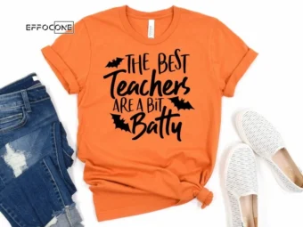 The Best Teachers are a Bit Batty, Halloween Teacher Shirt