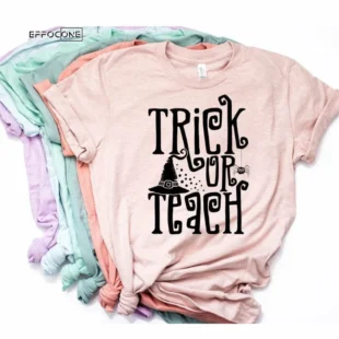 Trick or Teach, Halloween Teacher Shirt, Teacher Shirt