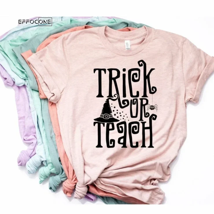 Trick or Teach, Halloween Teacher Shirt, Teacher Shirt