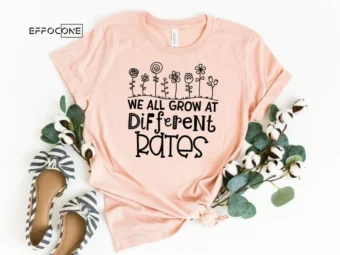 We All Grow at Different Rates, Kindergarten Teacher Tee