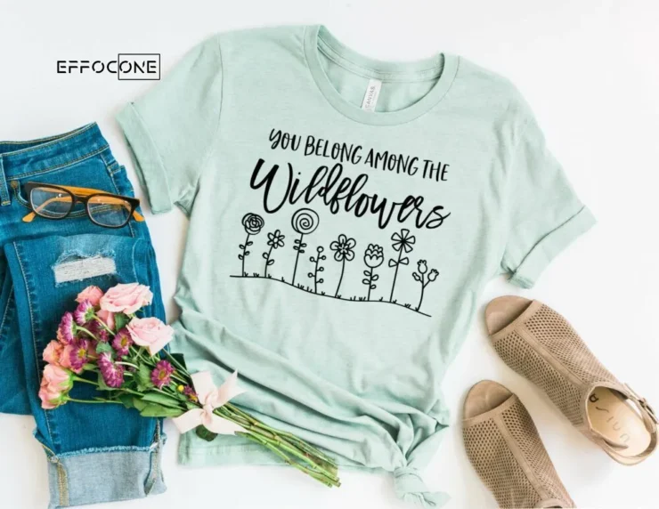 You Belong Among the Wildflowers, Kindergarten Teacher Tee