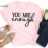 You are Enough, Kindergarten Teacher Tee, Teacher Shirt