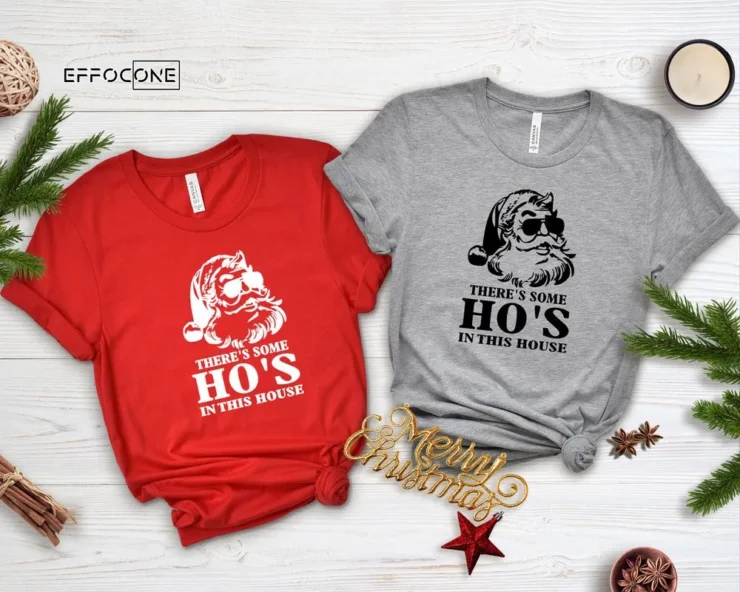 There's Some Hos In This House Shirt Christmas Shirt