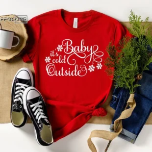 Baby its Cold Outside Shirt Christmas Party Shirt Christmas