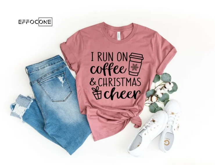 I Run On Coffee and Christmas Cheer Christmas Shirt