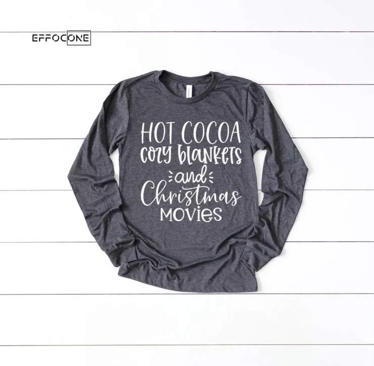 Christmas Shirt Hot Cocoa Cozy Blankets Christmas Movies