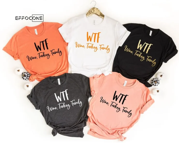WTF Thanksgiving Shirt Wine Turkey Family Thanksgiving