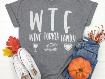 WTF Wine Turkey Family Thanksgiving Shirt, t shirt womens, family thanksgiving shirts, funny Thanksgiving 2021 t-shirts long sleeve