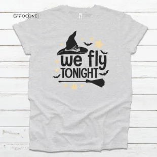 We fly tonight shirt for halloween, Halloween Shirt, Trick or Treat t-shirt, Funny Halloween Shirt, Gay Halloween Shirt