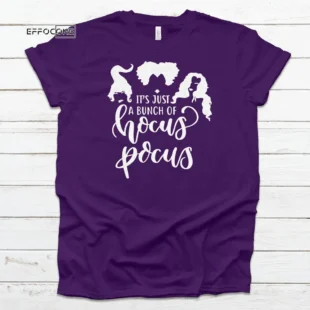 its just a bunch of hocus pocus halloween tee, Halloween Shirt, Trick or Treat t-shirt, Funny Halloween Shirt, sanderson sisters t shirt