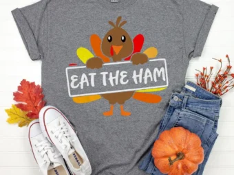 Eat the Ham! Thanksgiving Shirt, Thanksgiving t shirt womens, family thanksgiving shirts, funny Thanksgiving 2021 t-shirts long sleeve