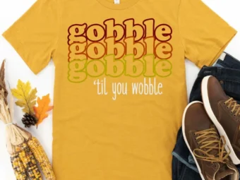 Gobble Gobble Gobble Till You WobbleThanksgiving Shirt, Thanksgiving t shirt women's, family thanksgiving shirts, 2021 t-shirts long sleeve