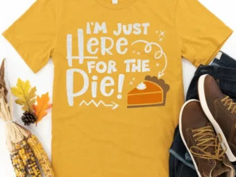 Im here for the Pie! Thanksgiving Shirt, Thanksgiving t shirt womens, funny Thanksgiving 2021 t-shirts long sleeve