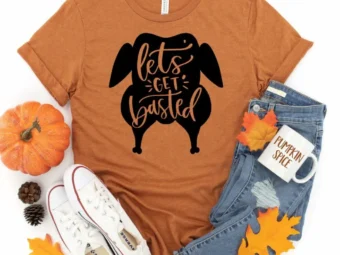 Let's Get Basted Thanksgiving Shirt, Thanksgiving t shirt womens, family thanksgiving shirts, funny Thanksgiving 2021 t-shirts long sleeve