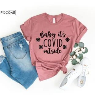 Baby its Covid Outside Shirt Funny Christmas Shirt Christmas