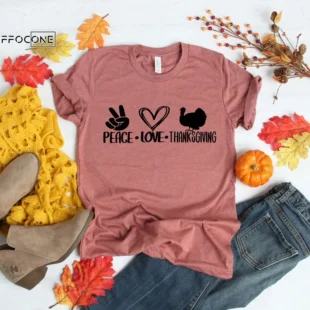 Peace Love Thanksgiving Shirt Family Thanksgiving Shirt