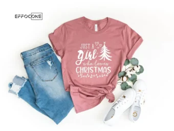 Just A Girl Who Loves Christmas Shirt Christmas Shirt Womens