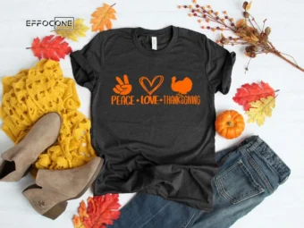 Peace Love Thanksgiving Shirt Family Thanksgiving Shirt