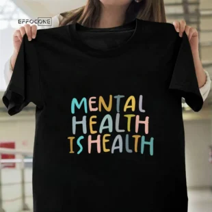 Mental Health is Health. Raise Awareness about Mental Health