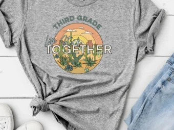 3rd Grade We Stick Together, Cactus Shirt, 3rd Grade Teacher, 3rd Grade Team, Third Grade Shirt, Third Grade Teacher, First Day of School