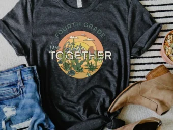 4th Grade We Stick Together, Cactus Shirt, 4th Grade Teacher, 4th Grade Team, Fourth Grade Shirt, Fourth Grade Teacher, First Day of School