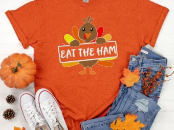 Eat the Ham! Thanksgiving Shirt, Thanksgiving t shirt womens, family thanksgiving shirts, funny Thanksgiving 2021 t-shirts long sleeve