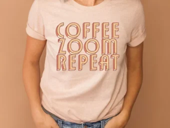 Coffee Zoom Repeat, Zoom School Shirt, Distance Learning, Virtual School, Homeschool Teacher