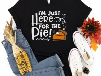 Im here for the Pie! Thanksgiving Shirt, Thanksgiving t shirt womens, funny Thanksgiving 2021 t-shirts long sleeve