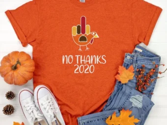 No Thanks 2021 Thanksgiving Shirt, Thanksgiving t shirt womens, family thanksgiving shirts, funny Thanksgiving 2021 t-shirts long sleeve