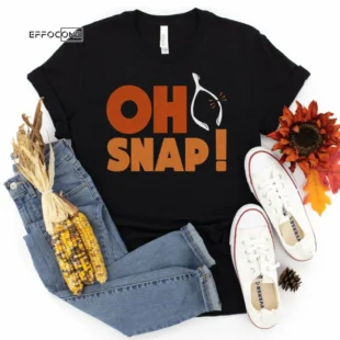 Oh Snap Turkey Tee Thanksgiving Shirt, Thanksgiving t shirt womens, family thanksgiving shirts, t-shirts long sleeve