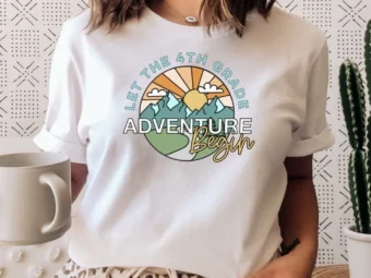 Let the 4th Grade Adventure Begin, 4th Grade Shirt, 4th Grade Teacher, Back to School Shirt, First Day of School, 4th Grade Team