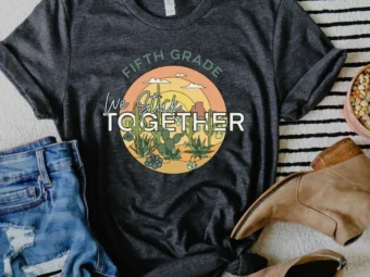 5th Grade We Stick Together, Cactus Shirt, 5th Grade Teacher, 5th Grade Team, Fifth Grade Shirt, Fifth Grade Teacher, First Day of School