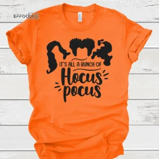 It's all a bunch of Hocus Pocus Tee, Halloween Shirt, Trick or Treat t-shirt, Funny Halloween Shirt, Sanderson Sisters Shirt