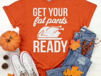 Get your fat pants ready Thanksgiving Shirt, Thanksgiving t shirt womens, funny Thanksgiving 2021 t-shirts long sleeve