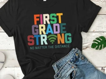 First Grade Strong, Distance Learning, Zoom School, Virtual School, First Grade Shirt, First Grade Teacher, First Grade Team, 1st Grade