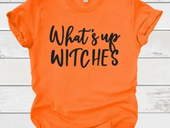 What's Up Witches Halloween Tee, Halloween Shirt, Trick or Treat t-shirt, Funny Halloween Shirt, Sexy Halloween Shirt Squad Halloween Shirt