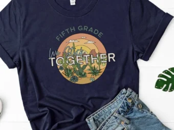 5th Grade We Stick Together, Cactus Shirt, 5th Grade Teacher, 5th Grade Team, Fifth Grade Shirt, Fifth Grade Teacher, First Day of School