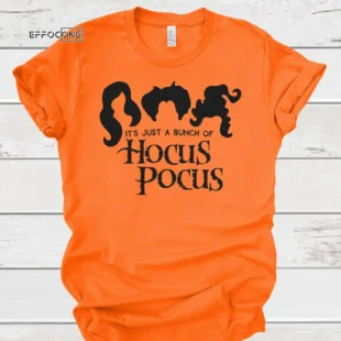 It's Just a bunch of Hocus Pocus Shirt, Halloween Shirt, Trick or Treat t-shirt, Funny Halloween Shirt, Sanderson Sisters Shirt 2021 Cute