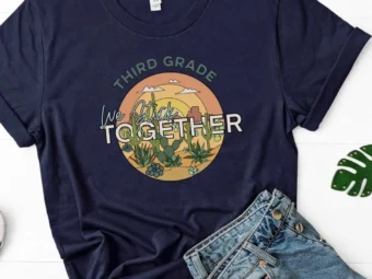 3rd Grade We Stick Together, Cactus Shirt, 3rd Grade Teacher, 3rd Grade Team, Third Grade Shirt, Third Grade Teacher, First Day of School