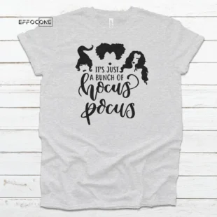 its just a bunch of hocus pocus halloween tee, Halloween Shirt, Trick or Treat t-shirt, Funny Halloween Shirt, sanderson sisters t shirt