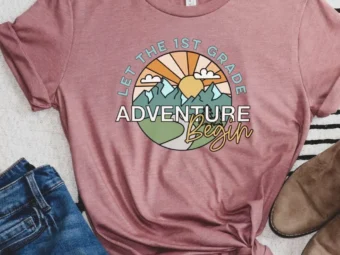 Let the 1st Grade Adventure Begin, First Grade Shirt, Back to School Shirt, First Grade Teacher Shirt, First Grader Shirt, 1st Grade Teacher