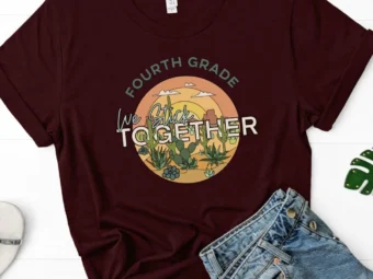 4th Grade We Stick Together, Cactus Shirt, 4th Grade Teacher, 4th Grade Team, Fourth Grade Shirt, Fourth Grade Teacher, First Day of School