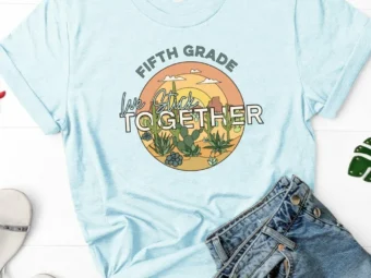 5th Grade We Stick Together, Cactus Shirt, 5th Grade Teacher, 5th Grade Team, Fifth Grade Shirt, Fifth Grade Teacher, First Day of School