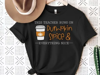 This Teacher Runs on Pumpkin Spice, Pumpkin Spice Shirt, Fall Teacher Shirt, Pumpkin Spice Teacher, Teacher Shirt, Trick or Teach