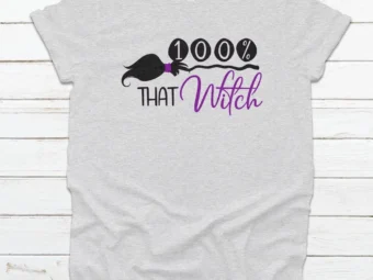 100% That Witch Haloween Tee, Halloween Shirt, Trick or Treat t-shirt, Funny Halloween Shirt, Gay Halloween Shirt