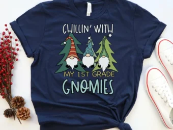Chillin with My 1st Grade Gnomies, Christmas Teacher Shirt, Holiday Teacher, Teacher Tee, 1st Grade Teacher, First Grade Teacher, Gnomies